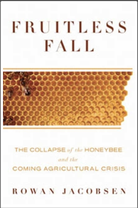 Fruitless Fall: The Collapse of the Honey Bee and the Coming Agricultural Crisis Book Cover
