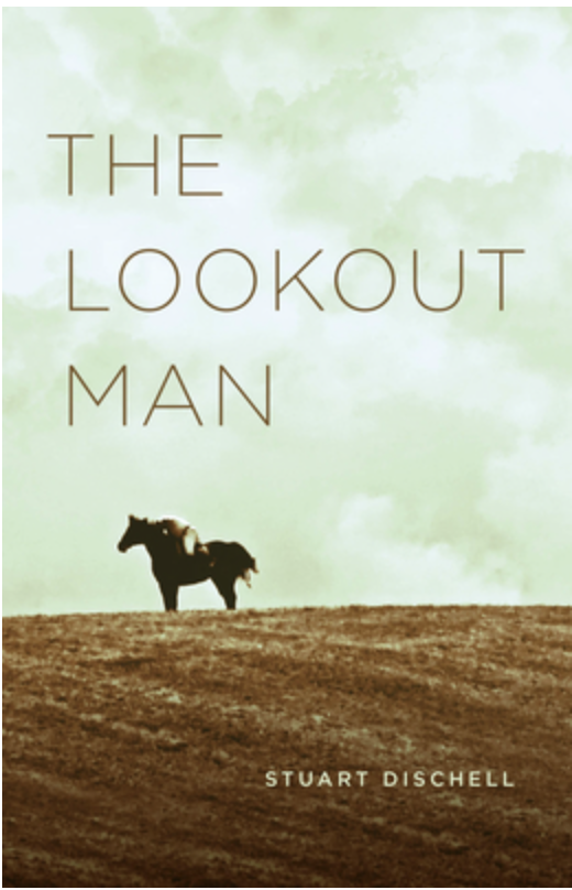 The Lookout Man by Stuart Dischell