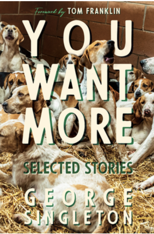 You Want More by George Singleton